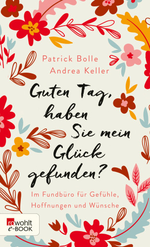 Patrick Bolle, Andrea Keller: Guten Tag, haben Sie mein Glück gefunden?