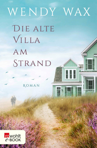 Wendy Wax: Die alte Villa am Strand