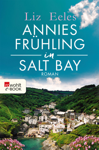 Liz Eeles: Annies Frühling in Salt Bay