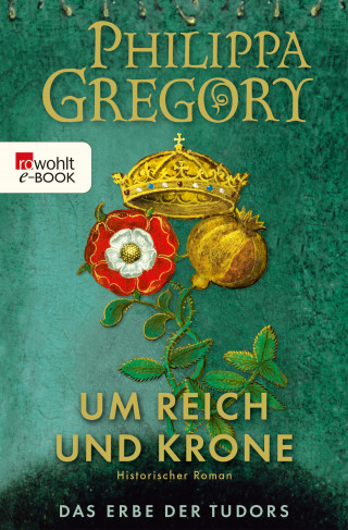 Philippa Gregory: Um Reich und Krone