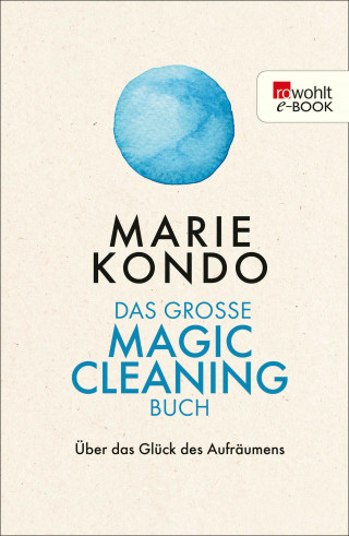 Marie Kondo: Das große Magic-Cleaning-Buch
