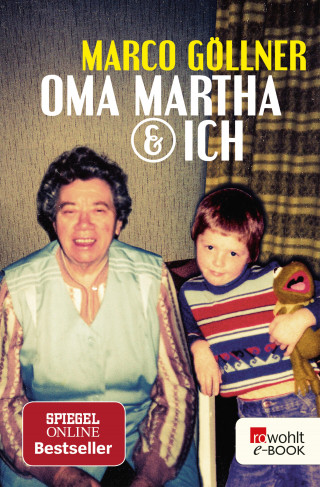 Marco Göllner: Oma Martha & ich