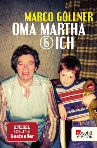 Marco Göllner: Oma Martha & ich