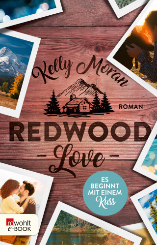 Kelly Moran: Redwood Love – Es beginnt mit einem Kuss