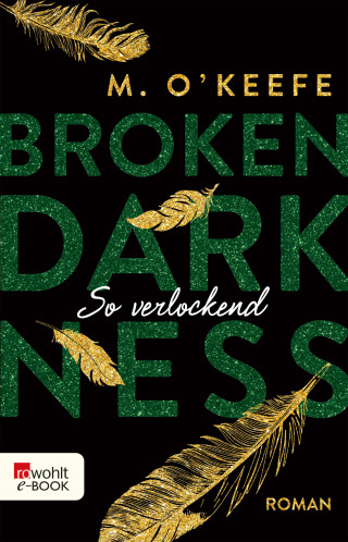 M. O'Keefe: Broken Darkness: So verlockend