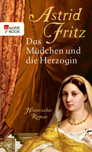 Astrid Fritz: Das Mädchen und die Herzogin