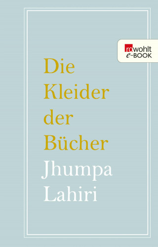 Jhumpa Lahiri: Die Kleider der Bücher