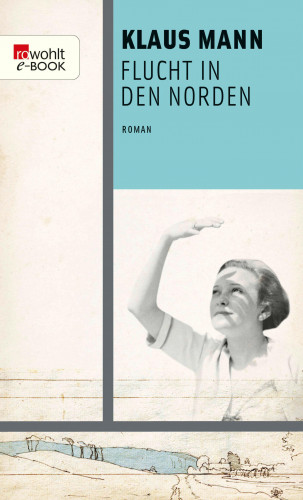 Klaus Mann: Flucht in den Norden