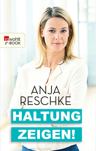 Anja Reschke: Haltung zeigen!