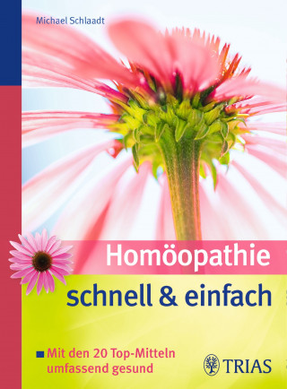 Michael Schlaadt: Homöopathie schnell & einfach