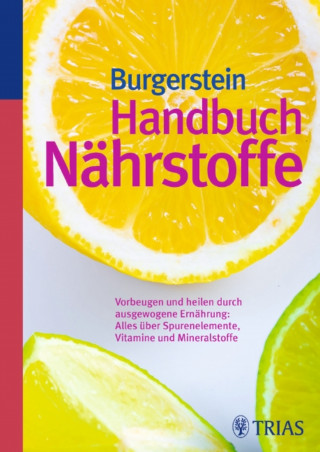 Uli P. Burgerstein, Hugo Schurgast, Michael B. Zimmermann: Handbuch Nährstoffe