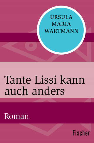 Ursula Maria Wartmann: Tante Lissi kann auch anders