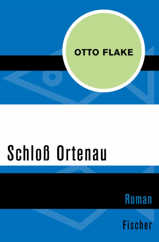 Otto Flake: Schloß Ortenau