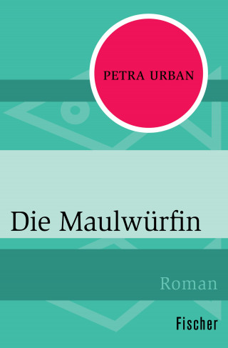 Petra Urban: Die Maulwürfin