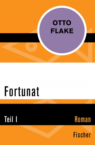 Otto Flake: Fortunat