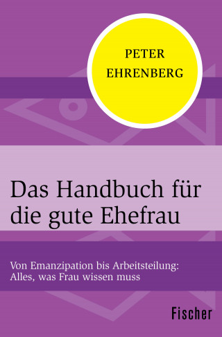 Peter Ehrenberg: Das Handbuch für die gute Ehefrau