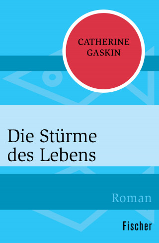 Catherine Gaskin: Die Stürme des Lebens