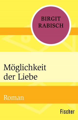 Birgit Rabisch: Möglichkeit der Liebe