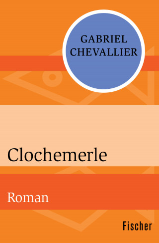 Gabriel Chevallier: Clochemerle