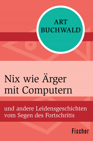 Art Buchwald: Nix wie Ärger mit Computern