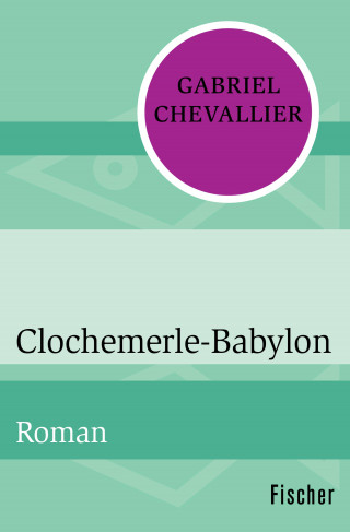 Gabriel Chevallier: Clochemerle-Babylon