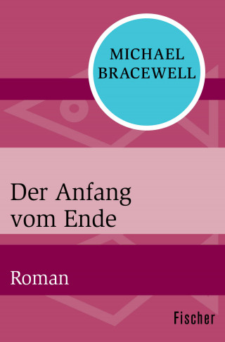 Michael Bracewell: Der Anfang vom Ende