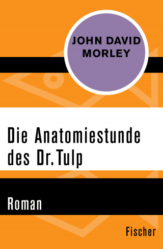 John David Morley: Die Anatomiestunde des Dr. Tulp