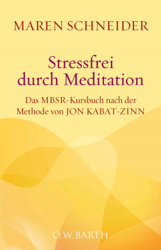 Maren Schneider: Stressfrei durch Meditation