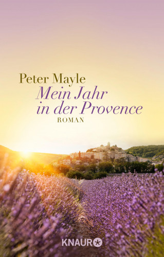 Peter Mayle: Mein Jahr in der Provence