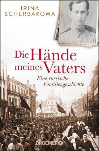 Irina Scherbakowa: Die Hände meines Vaters