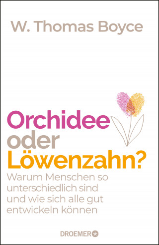 W. Thomas Boyce: Orchidee oder Löwenzahn?