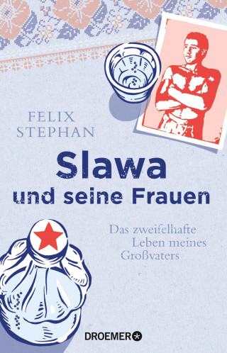 Felix Stephan: Slawa und seine Frauen
