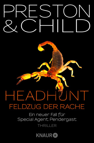 Douglas Preston, Lincoln Child: Headhunt - Feldzug der Rache