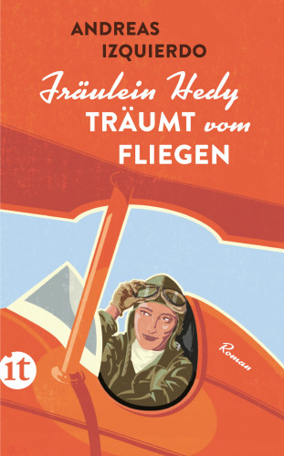 Andreas Izquierdo: Fräulein Hedy träumt vom Fliegen