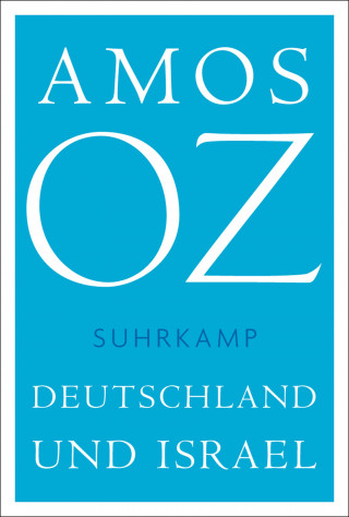 Amos Oz: Deutschland und Israel