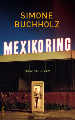 Simone Buchholz: Mexikoring