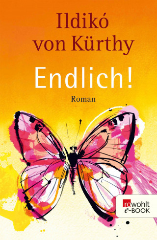 Ildikó von Kürthy: Endlich!