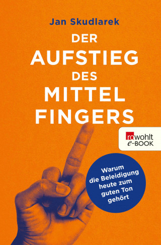 Jan Skudlarek: Der Aufstieg des Mittelfingers