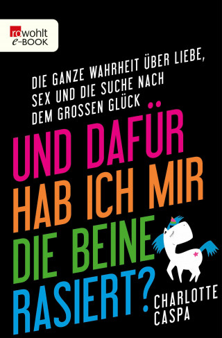 Charlotte Caspa: Und dafür hab ich mir die Beine rasiert?