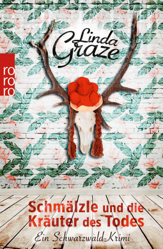 Linda Graze: Schmälzle und die Kräuter des Todes
