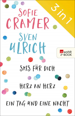 Sofie Cramer, Sven Ulrich: SMS für dich/Herz an Herz/Ein Tag und eine Nacht