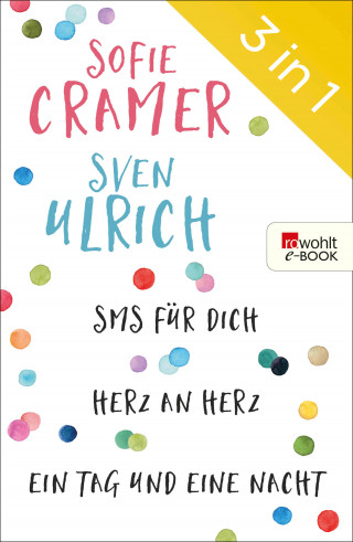 Sofie Cramer, Sven Ulrich: SMS für dich/Herz an Herz/Ein Tag und eine Nacht