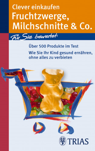 Karin Hofele: Clever einkaufen Fruchtzwerge, Milchschnitte & Co.
