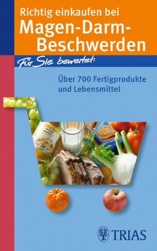 Karin Hofele: Richtig einkaufen bei Magen-Darm-Beschwerden