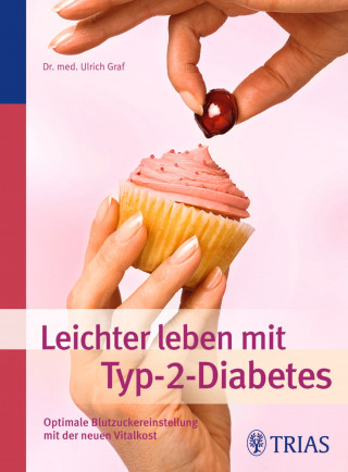 Ulrich Graf, Georg O. Keller: Leichter leben mit Typ-2-Diabetes
