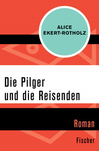 Alice Ekert-Rotholz: Die Pilger und die Reisenden