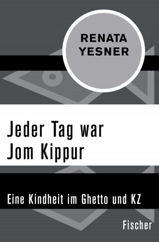 Renata Yesner: Jeder Tag war Jom Kippur