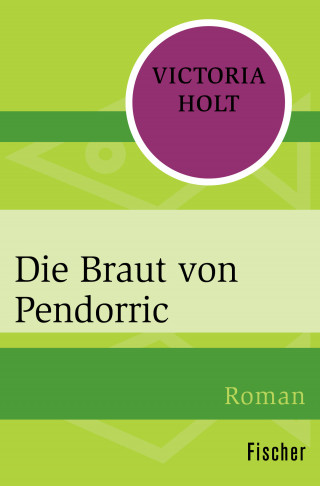 Victoria Holt: Die Braut von Pendorric