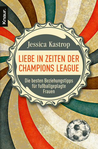 Jessica Kastrop: Liebe in Zeiten der Champions League