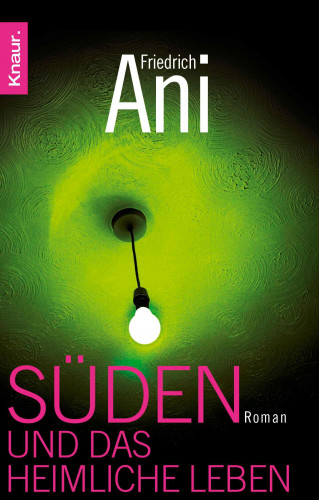 Friedrich Ani: Süden und das heimliche Leben